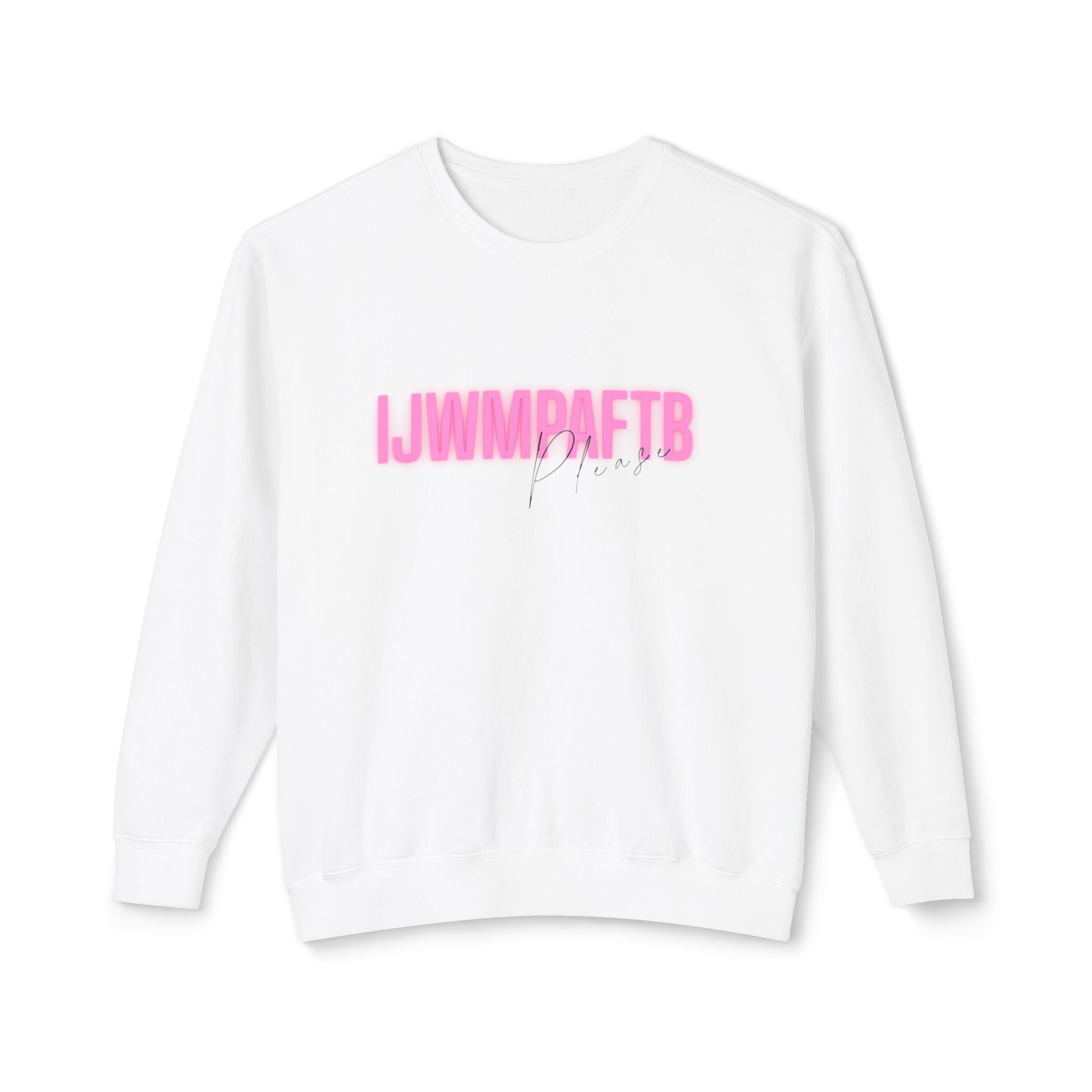 1114 Please sweatshirt